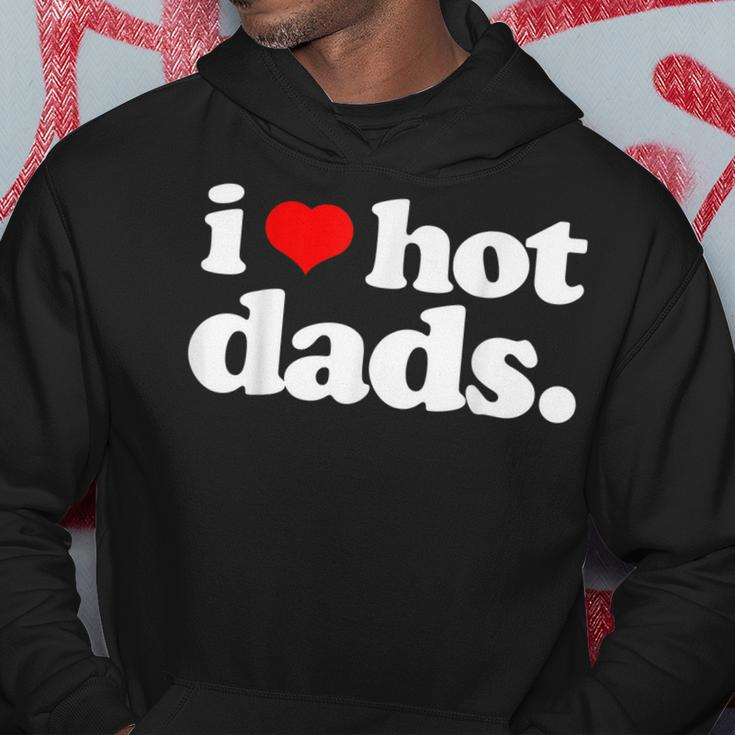 Funny I Love Hot Dads Top For Hot Dad Joke I Heart Hot Dads Hoodie Unique Gifts