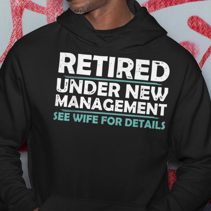 Funny Retired Under New Management Retirement Men Dad Hoodie Unique Gifts