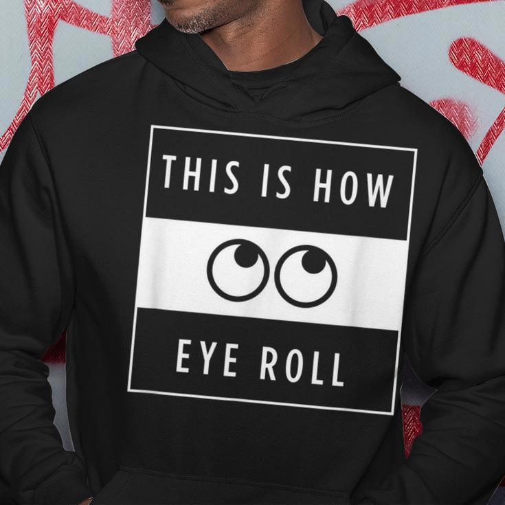 Funny This Is How Eye Roll Urban Simplistic And Minimalist Men Hoodie Graphic Print Hooded Sweatshirt Funny Gifts