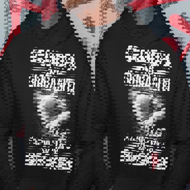 Grandpa And Granddaughter A Bond That Cant Be Broken Hoodie Unique Gifts