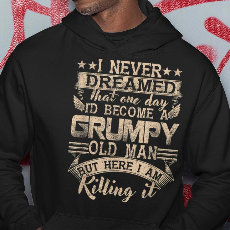 Grandpa Fathers Day I Never Dreamed Id Be A Grumpy Old Man Hoodie Personalized Gifts