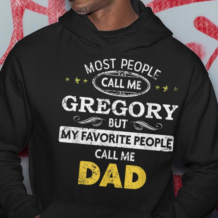 Gregory Name Gift My Favorite People Call Me Dad Gift For Mens Hoodie Funny Gifts