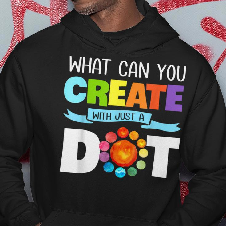Happy The Dot Day 2019 What Can You Create With Just A Dot Hoodie Unique Gifts