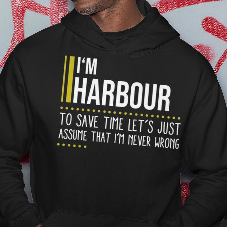 Harbour Name Gift Im Harbour Im Never Wrong Hoodie Funny Gifts