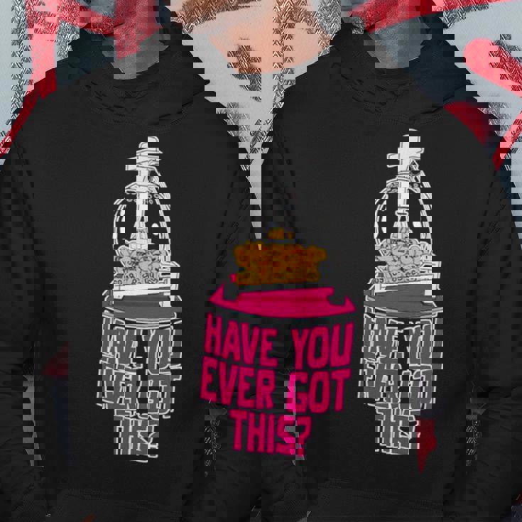 Have You Ever Got This Hoodie Unique Gifts