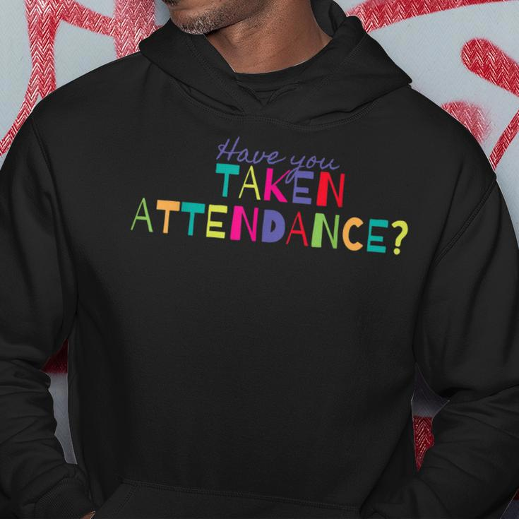 Have You Taken Attendance Funny Principal Hoodie Unique Gifts