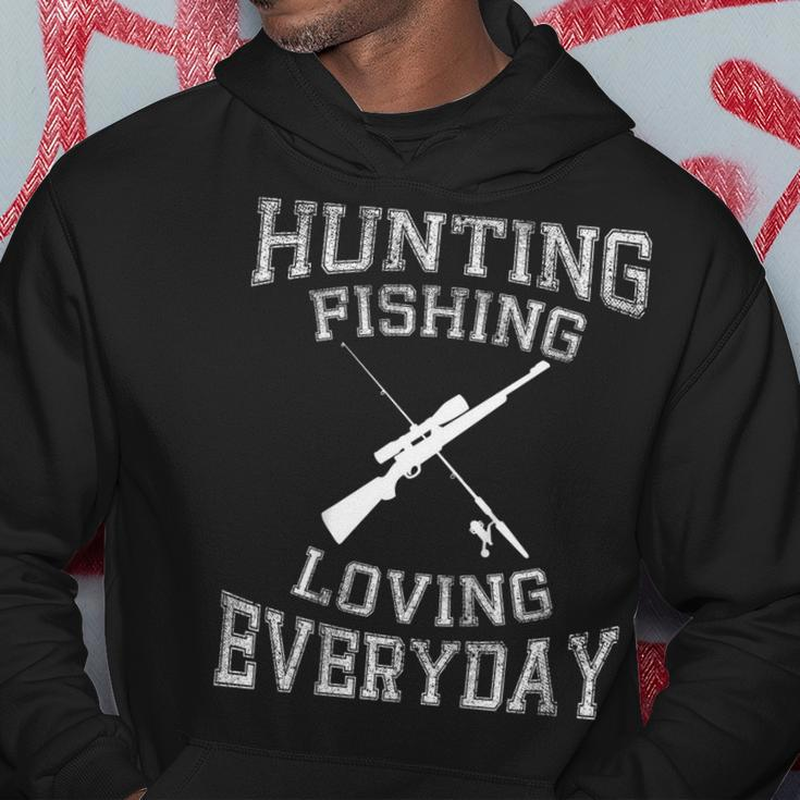 Hunting Fishing Loving Everyday Hunters & Fishermen Hoodie Unique Gifts