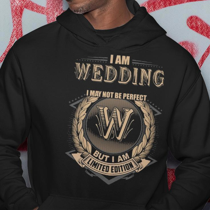 I Am Wedding I May Not Be Perfect But I Am Limited Edition Shirt Hoodie Funny Gifts