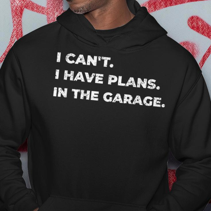 I Cant I Have Plans In The Garage Car Mechanic Mens Womens Hoodie Unique Gifts