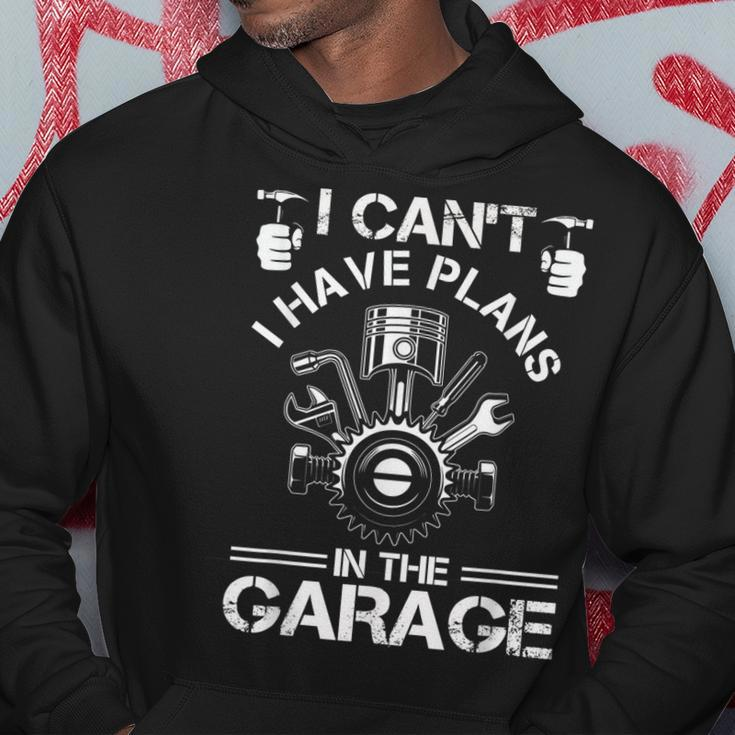 I Cant I Have Plans In The Garage Fathers Day Car Mechanics Hoodie Unique Gifts