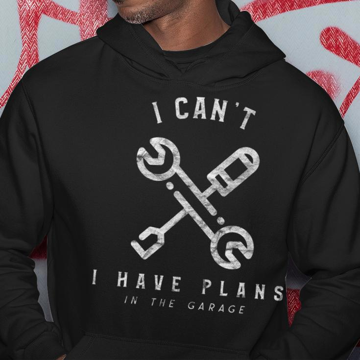 I Cant I Have Plans In The Garage Mechanic Car Hoodie Unique Gifts
