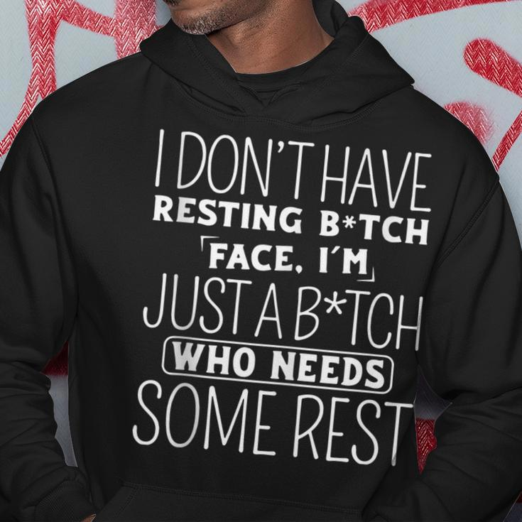 I Dont Have Resting B-Itch Face Im Just A B-Itch Hoodie Unique Gifts