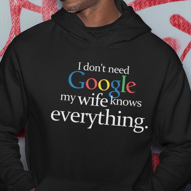 I Dont Need Google My Wife Knows Everything Funny Hoodie Unique Gifts