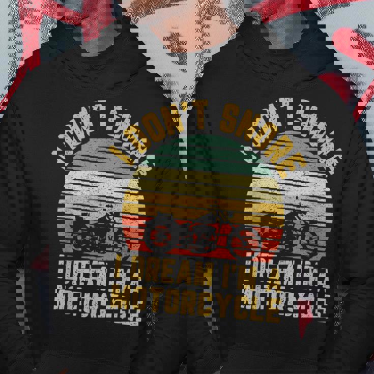I Dont Snore I Dream Im A Motorcycle BikerFunny Hoodie Unique Gifts