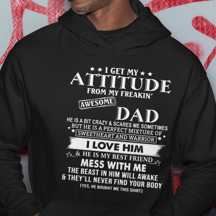 I Get My Attitude From My Freaking Awesome Dad I Love Him Gift Hoodie Unique Gifts