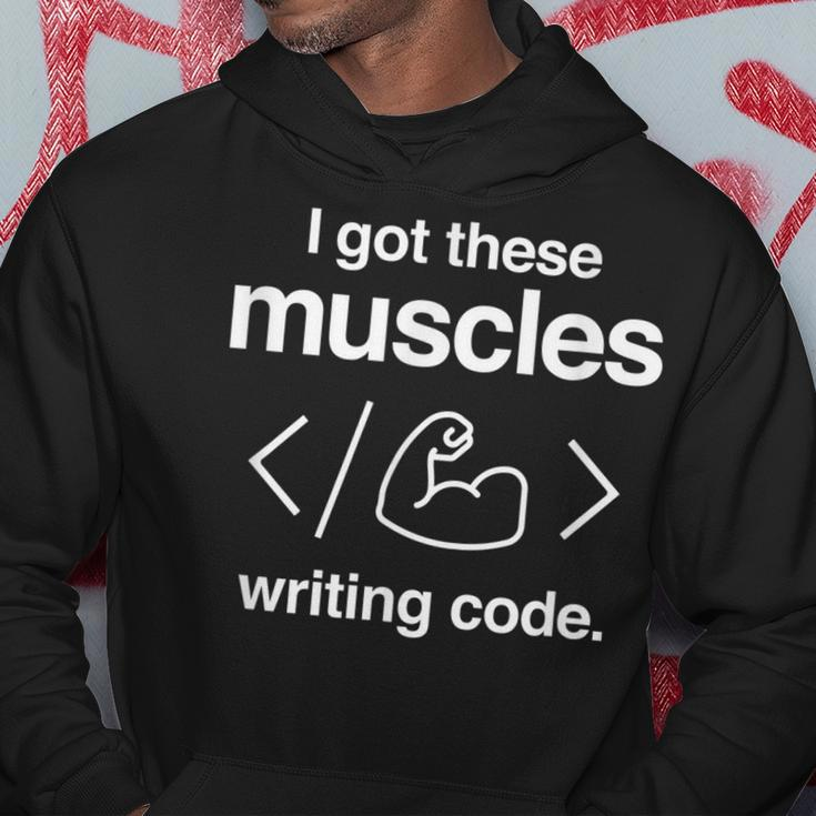 I Got These Muscles Writing Code Funny Computer Coder Hoodie Unique Gifts
