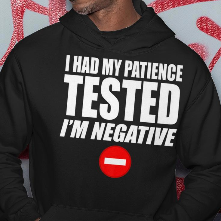 I Had My Patience Tested Im Negative Funny Not Patient Hoodie Funny Gifts