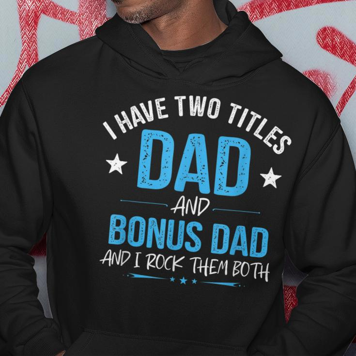 I Have Two Titles Dad And Bonus Dad Men Retro Papa Stepdad Hoodie Funny Gifts