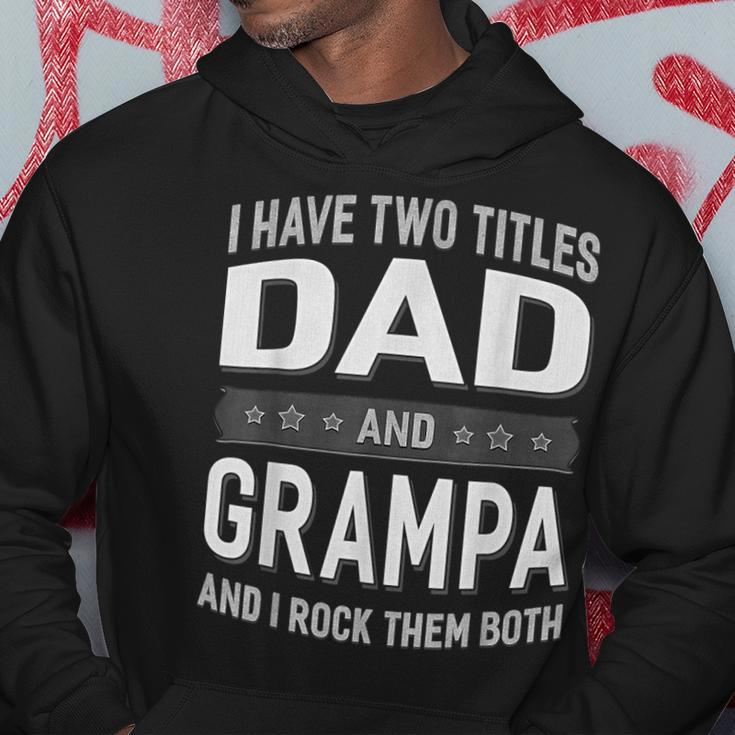 I Have Two Titles Dad & Grampa Fathers Day Hoodie Funny Gifts