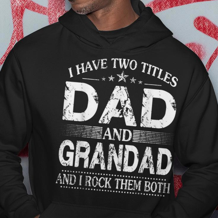 I Have Two Titles Dad And Grandad And I Rock Them Both V3 Hoodie Funny Gifts