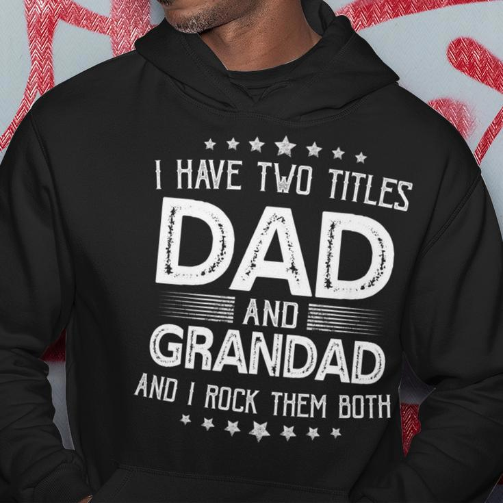 I Have Two Titles Dad And Grandad Funny Gifts Fathers Day Hoodie Funny Gifts