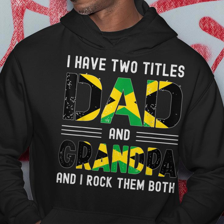 I Have Two Titles Dad And Grandpa Funny Jamaican Fathers Day Hoodie Funny Gifts