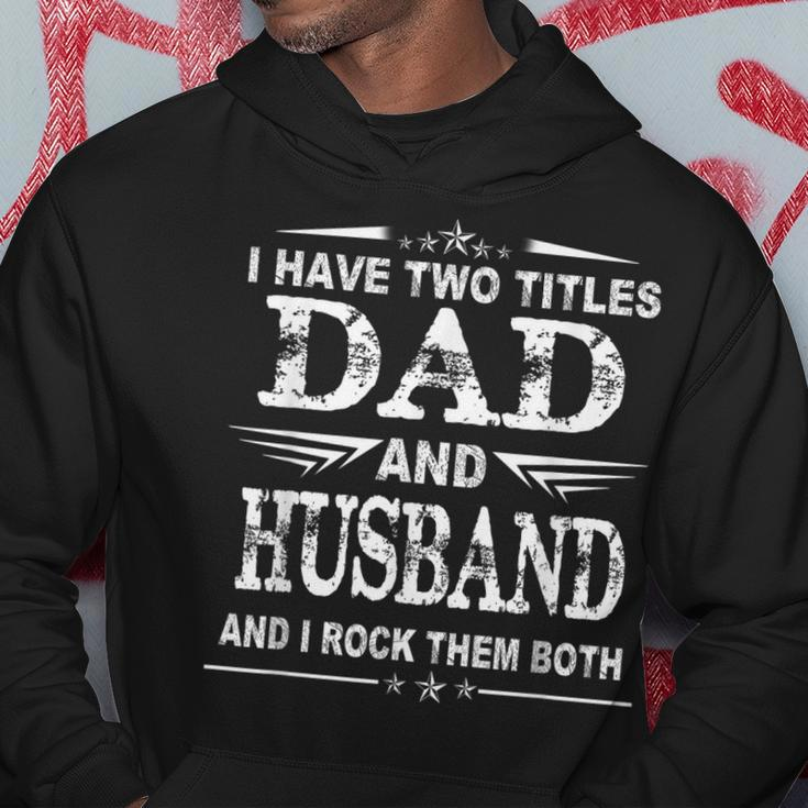 I Have Two Titles Dad And Husband Funny Fathers Day Hoodie Funny Gifts