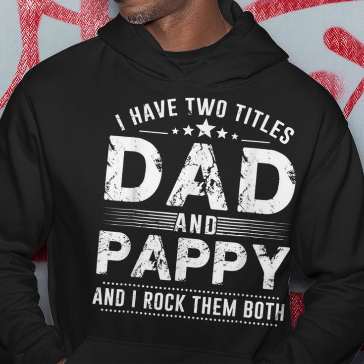 I Have Two Titles Dad And PappyFathers Day Hoodie Funny Gifts