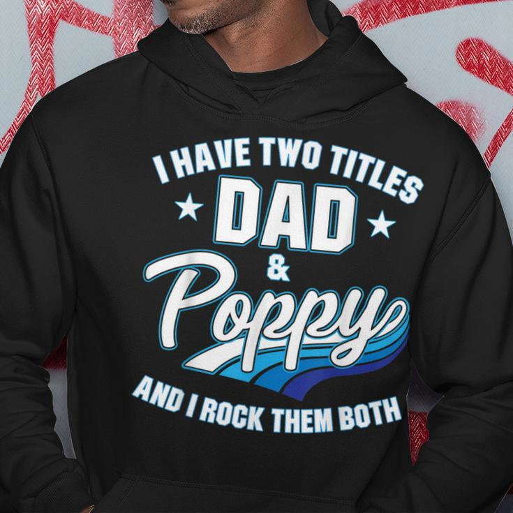 I Have Two Titles Dad And Poppy Men Retro Decor Grandpa V4 Hoodie Funny Gifts