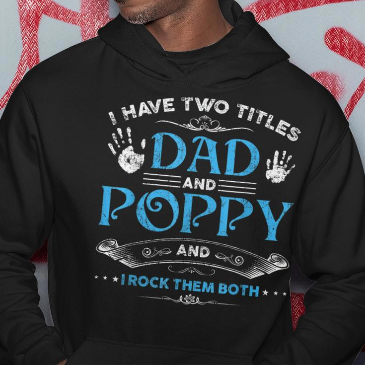 I Have Two Titles Dad And Poppy Men Retro Decor Grandpa V5 Hoodie Funny Gifts