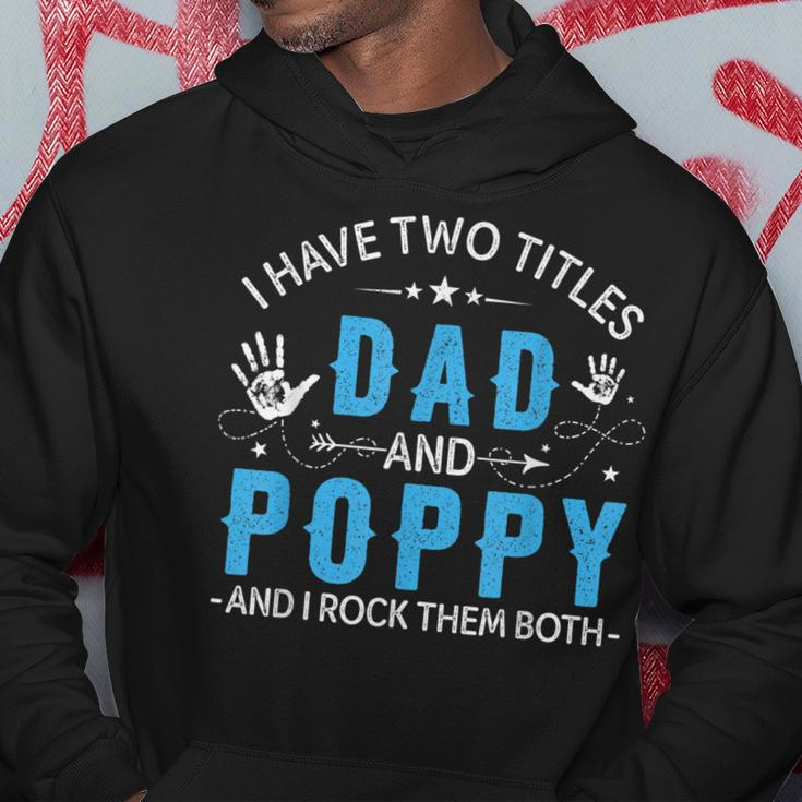 I Have Two Titles Dad And Poppy Men Retro Decor Grandpa V6 Hoodie Funny Gifts