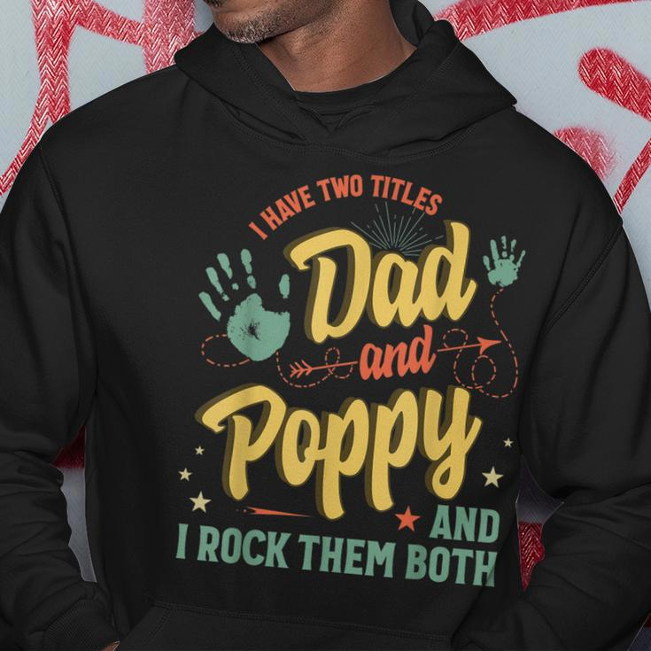 I Have Two Titles Dad And Poppy Men Vintage Decor Grandpa V4 Hoodie Funny Gifts