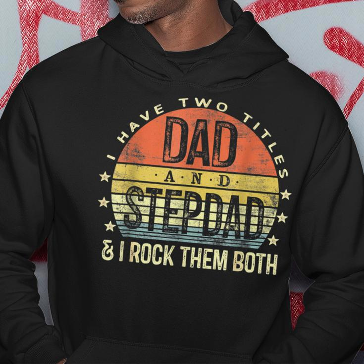 I Have Two Titles Dad And Stepdad Rock Them Both Stepfather V2 Hoodie Funny Gifts