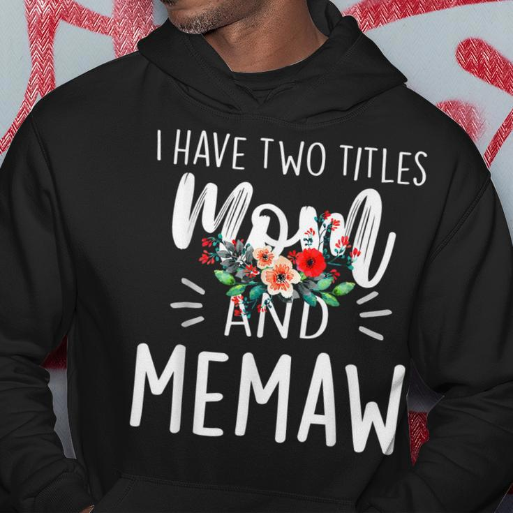 I Have Two Titles Mom And Memaw And I Rock Them Both Floral V3 Hoodie Funny Gifts