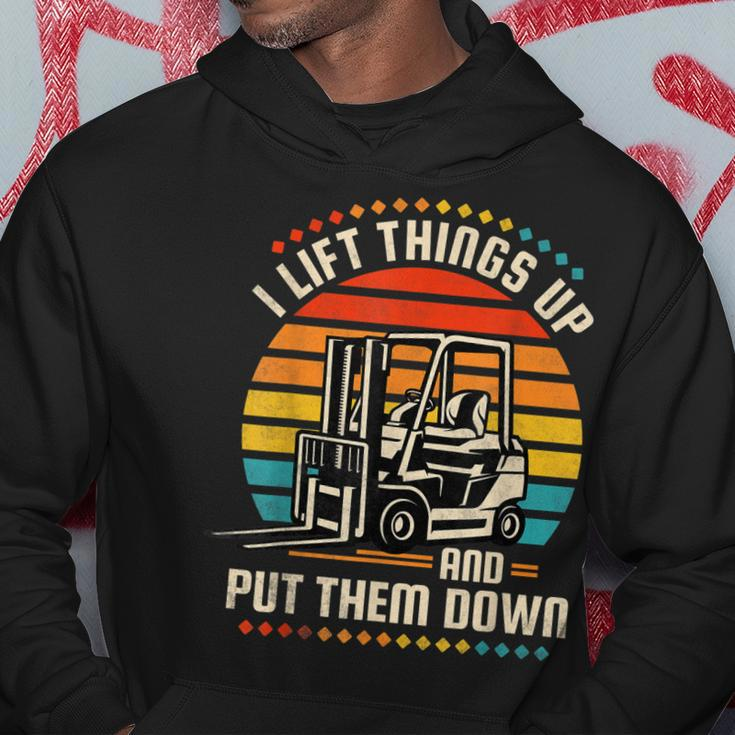 I Lift Things Up And Put Them Down Forklift Operator V2 Hoodie Funny Gifts