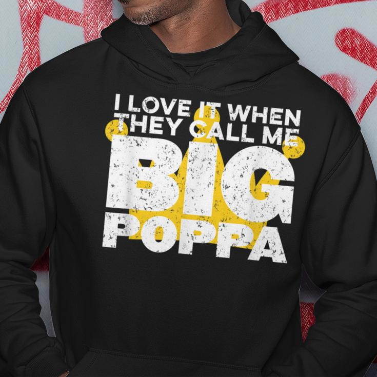 I Love It When They Call Me Big Poppa Hip Hop Dad Funny Hoodie Unique Gifts