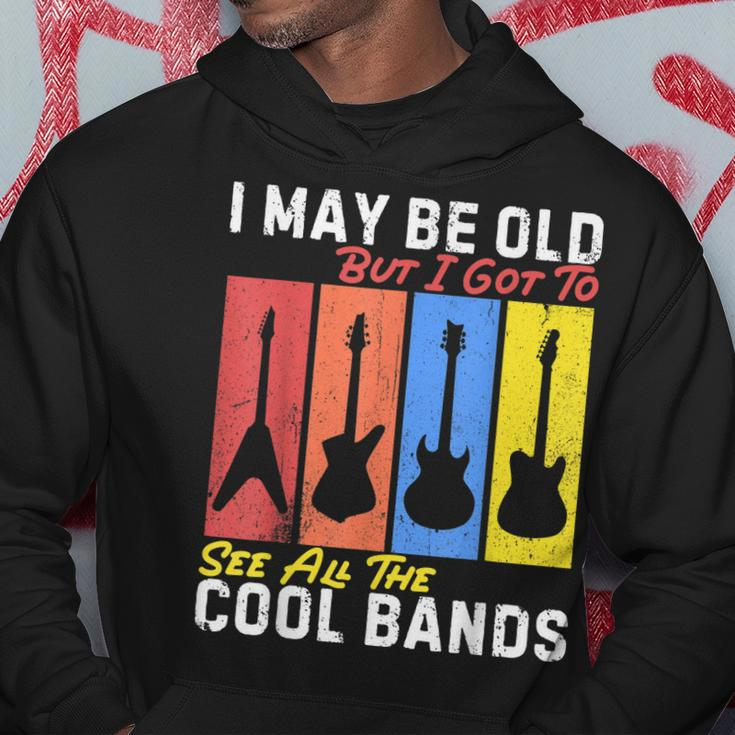 I May Be Old But I Got To See All The Cool Bands Guitarist Hoodie Unique Gifts