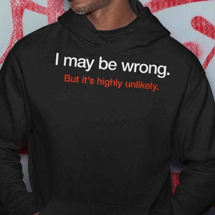 I May Be Wrong But Its Highly Unlikely Puns Gags Sarcasm Hoodie Unique Gifts