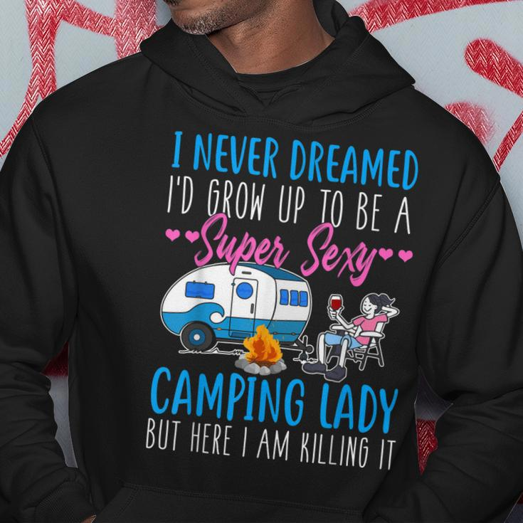 I Never Dreamed Id Grow Up Super Sexy Camping Lady Camper Hoodie Personalized Gifts