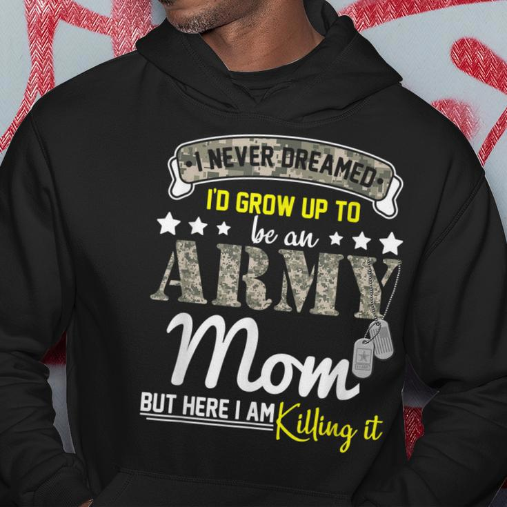 I Never Dreamed Id Grow Up To Be An Army Proud Mom Hh Hoodie Personalized Gifts