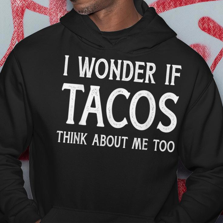 I Wonder If Tacos Think About Me Too For Funny Cinco De Mayo Hoodie Unique Gifts