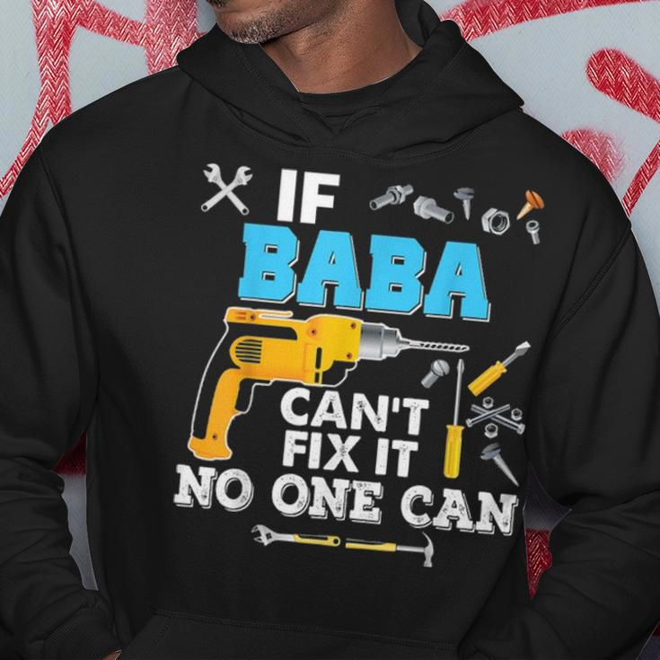 If Baba Cant Fix It No One Can Father Day Papa Hoodie Funny Gifts