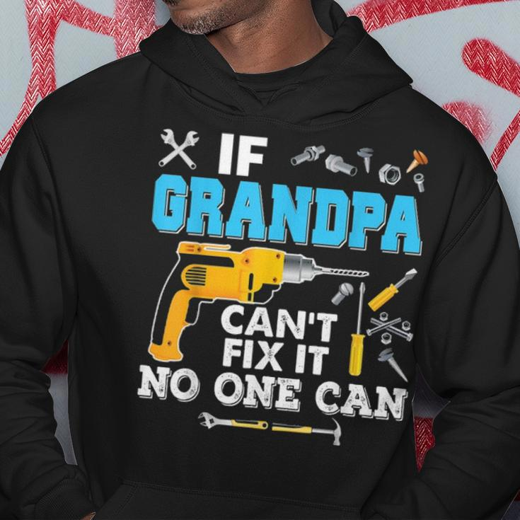 If Grandpa Cant Fix It No One Can Father Day Papa Hoodie Funny Gifts