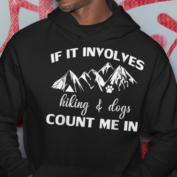 If It Involves Hiking And Dogs Count Me In Funny Mountain Hoodie Unique Gifts