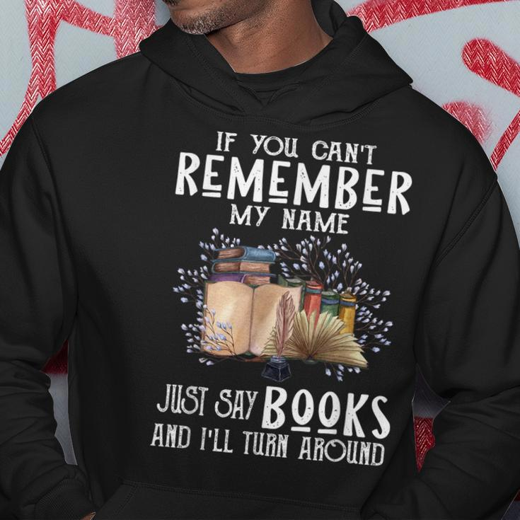 If You Cant Remember My Name Bookaholic Book Nerds Reader Hoodie Funny Gifts