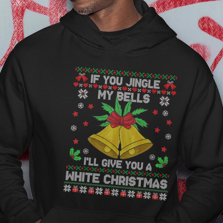 If You Jingle My Bells Ill Give You A White Ugly Christmas Gift Hoodie Unique Gifts