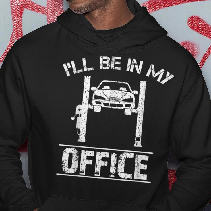 Ill Be In My Office Funny Car Mechanics Gift Hoodie Unique Gifts