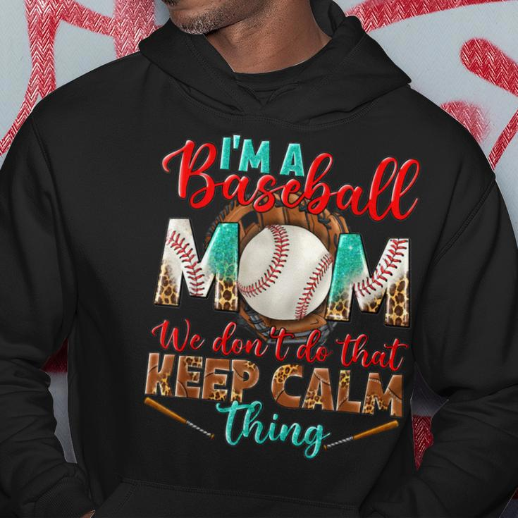 Im A Baseball Mom We Dont Do That Keep Calm Thing Leopard Hoodie Unique Gifts