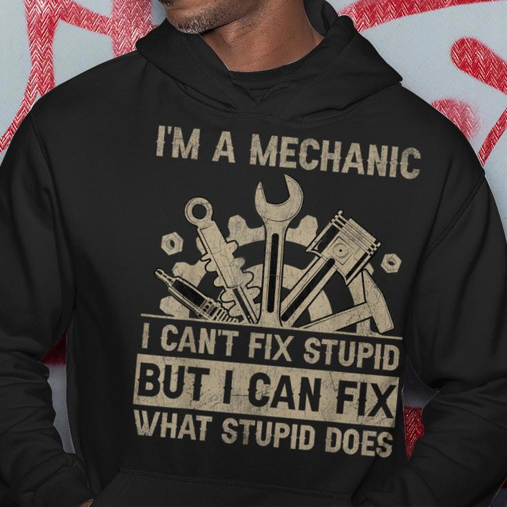 Im A Mechanic Cant Fix Stupid But Fix What Stupid Does Hoodie Unique Gifts