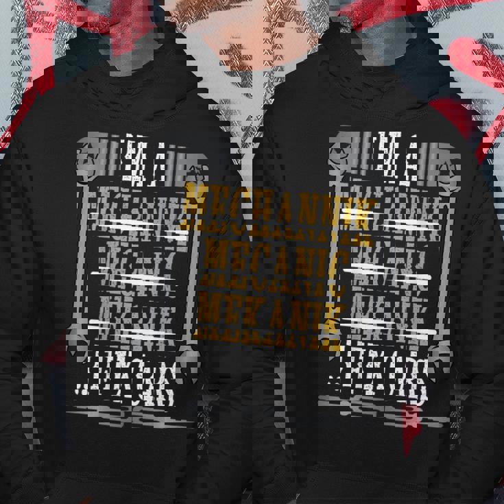 Im A Mechannik Mecanic Mekanik I Fix Car Diesel Mechanic Hoodie Unique Gifts